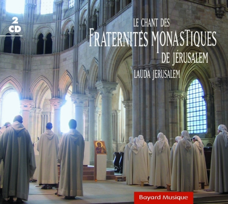 Le chant des Fraternités monastiques de Jérusalem - Lauda Jerusalem -   - BAYARD MUSIQUE