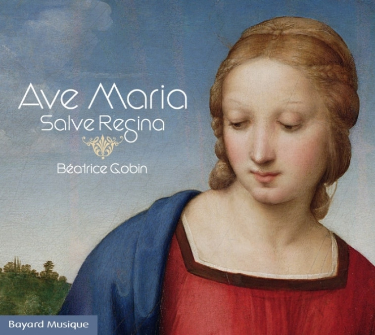 Ave Maria - Béatrice Gobin - BAYARD MUSIQUE