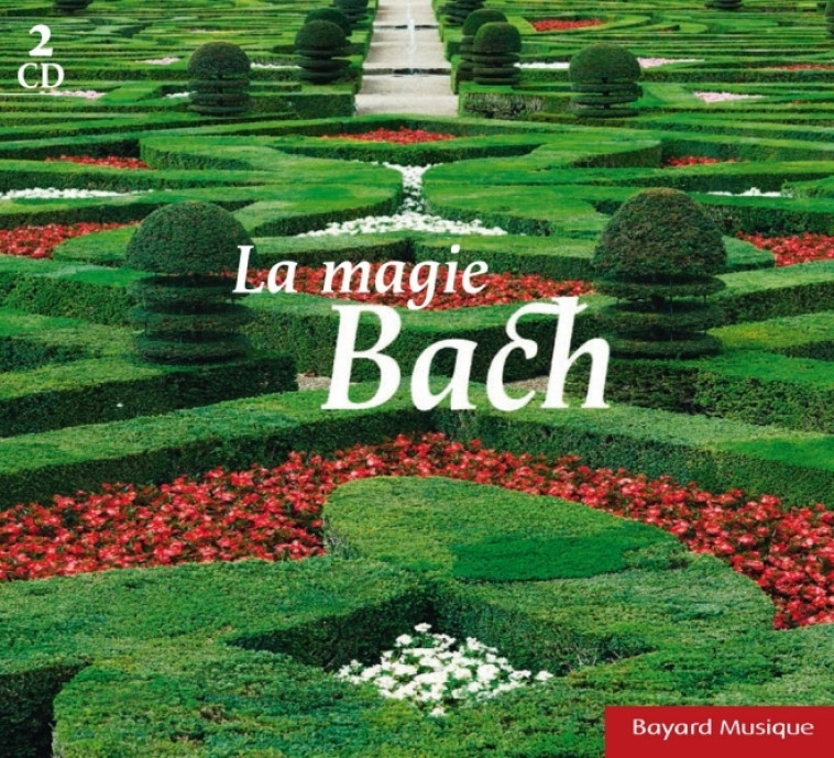 La magie Bach - Johann Sebastian Bach - BAYARD MUSIQUE