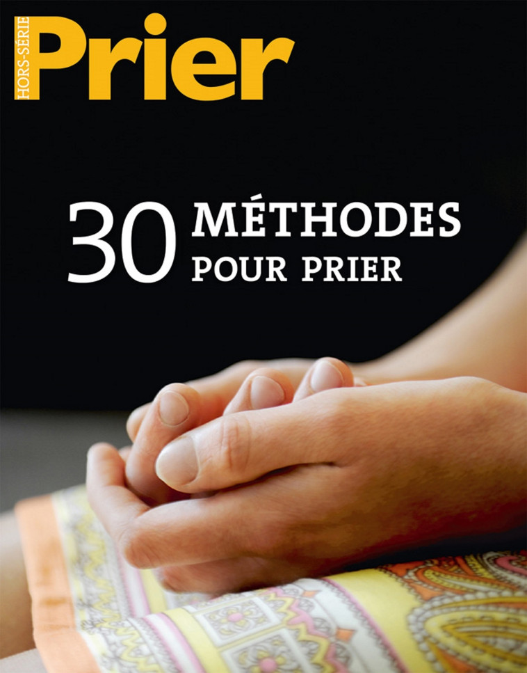 30 méthodes pour prier HS Prier -  Collectif - MALESHERBES