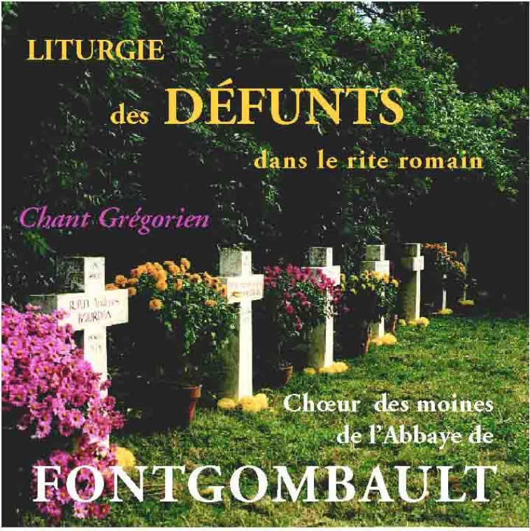 CD liturgie des défunts dans le rite romain -  Choeur des moines de Fontgombault  - PETRUS A STELLA