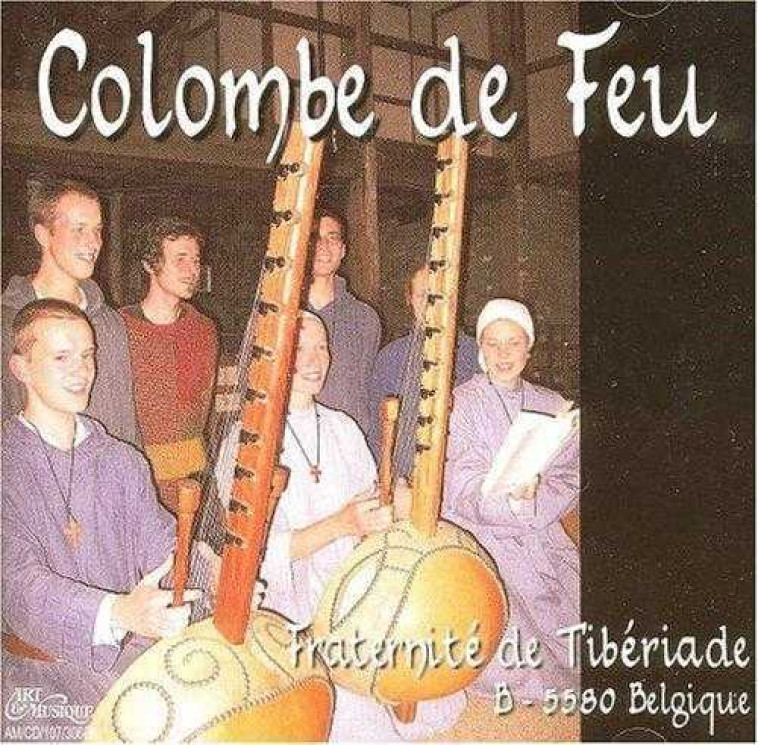 CD Colombe de Feu - Interprété par la Fraternité de Tibériade -  FRATERNITE TIBERIADE - TIBERIADE