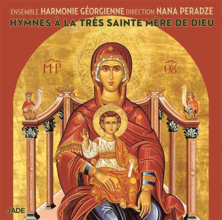 Hymnes à la très Sainte Mère de Dieu - CD - Nana PERADZE,  ENSEMBLE HARMONIE GEORGIENNE - SONY MUSIC