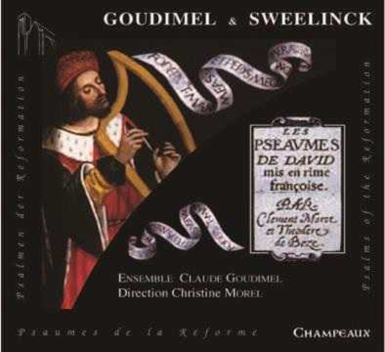 Les Psaumes de David - CD -  GOUDIMEL,  SWEELINCK - CHAMPEAUX