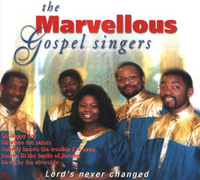 THE MARVELLOUS GOSPEL SINGERS LORDS NEVER CHANGE SUR CD -  GOSPEL - FREMEAUX