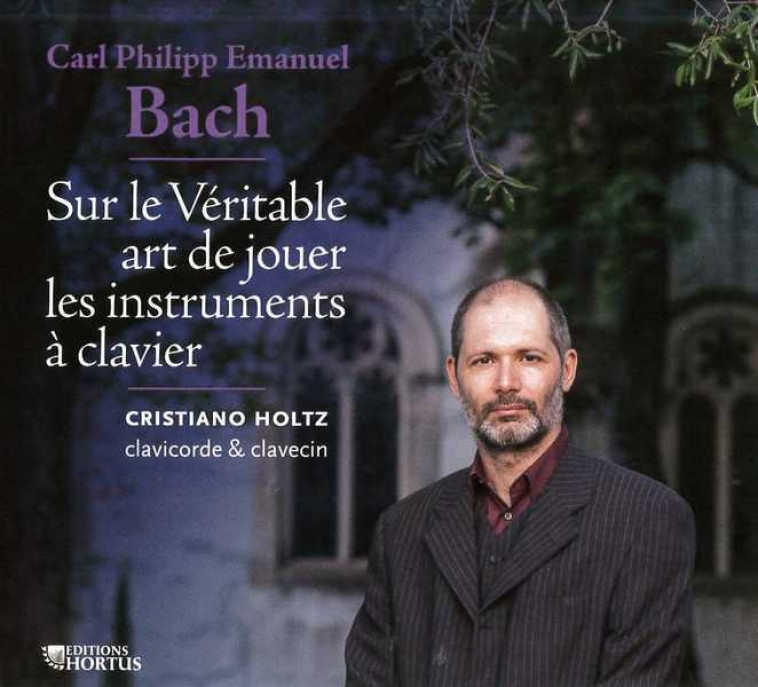 Sur le Véritable art de jouer les instruments à clavier  - CD - BACH CPE - HORTUS