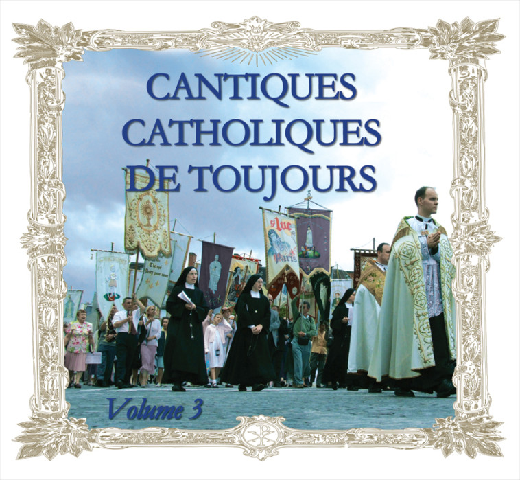 CD cantiques catholiques de toujours vol 3 -  Compilation - FRANCE PRODUC