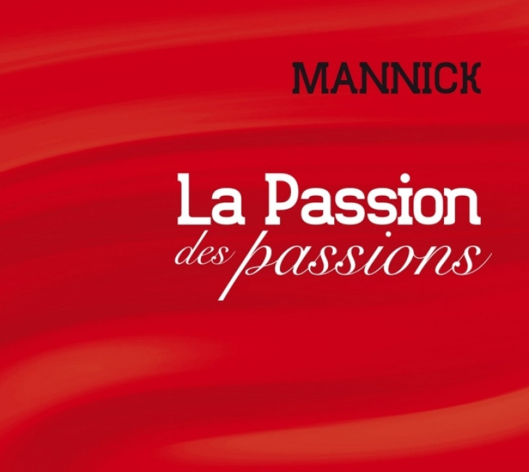 La passion des passions - Mannick Mannick - ADF MUSIQUE