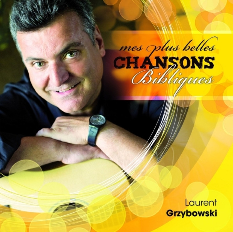 Mes plus belles chansons bibliques - Laurent Grzybowski - ADF MUSIQUE