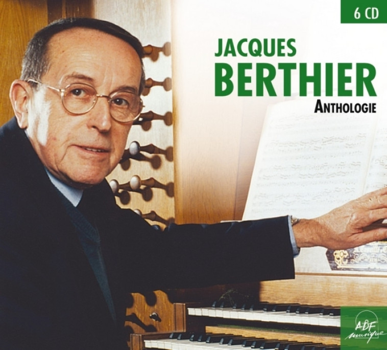 Jacques Berthier - Anthologie - Jacques BERTHIER - ADF MUSIQUE