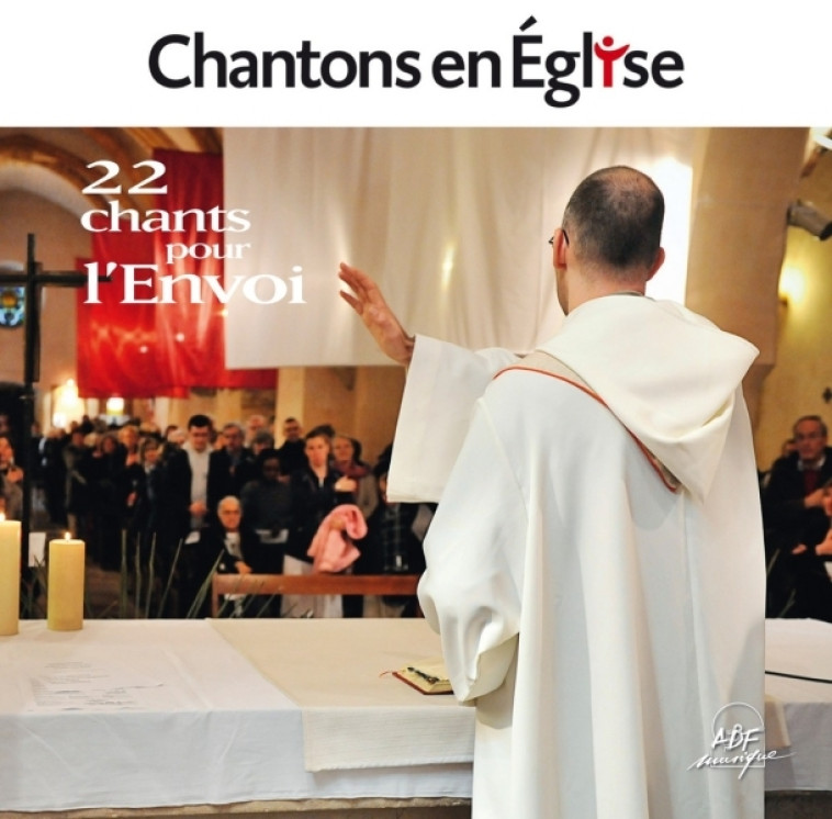 Chantons en Église - 22 chants pour l'Envoi -   - ADF MUSIQUE