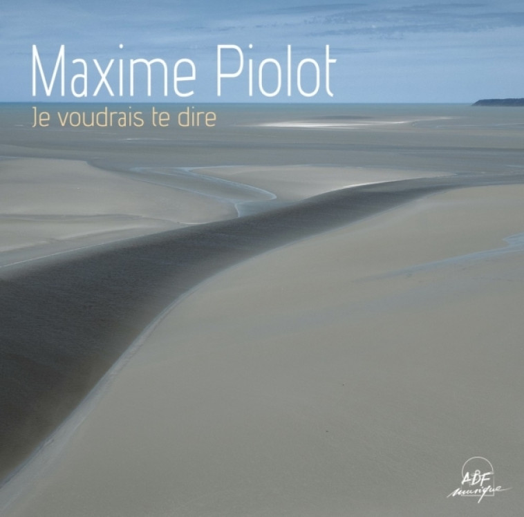 Je voudrais te dire - Maxime Piolot - ADF MUSIQUE