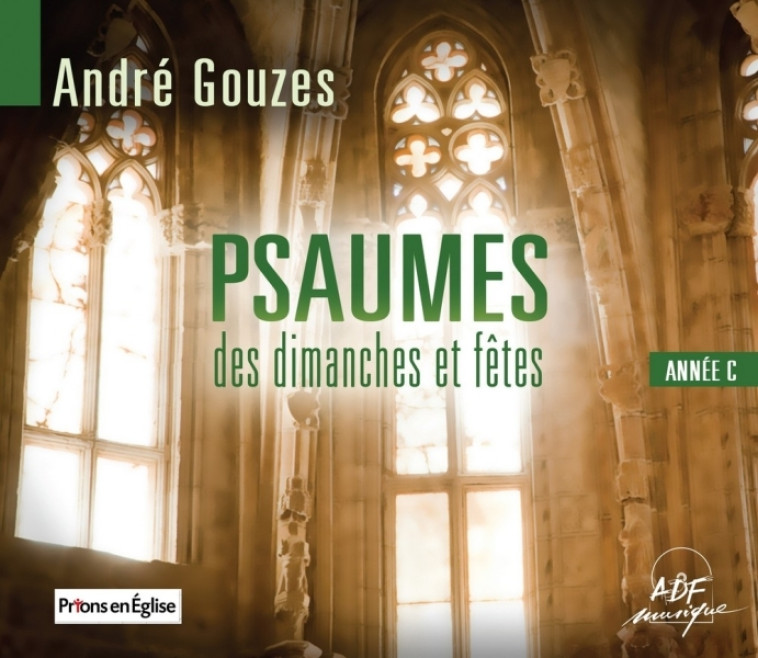 Psaumes des dimanches et fêtes : Année C - André Gouzes,   - ADF MUSIQUE