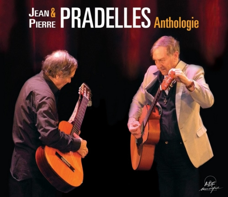 Jean & Pierre Pradelles - Anthologie - Jean Pradelles, Pierre Pradelles - ADF MUSIQUE