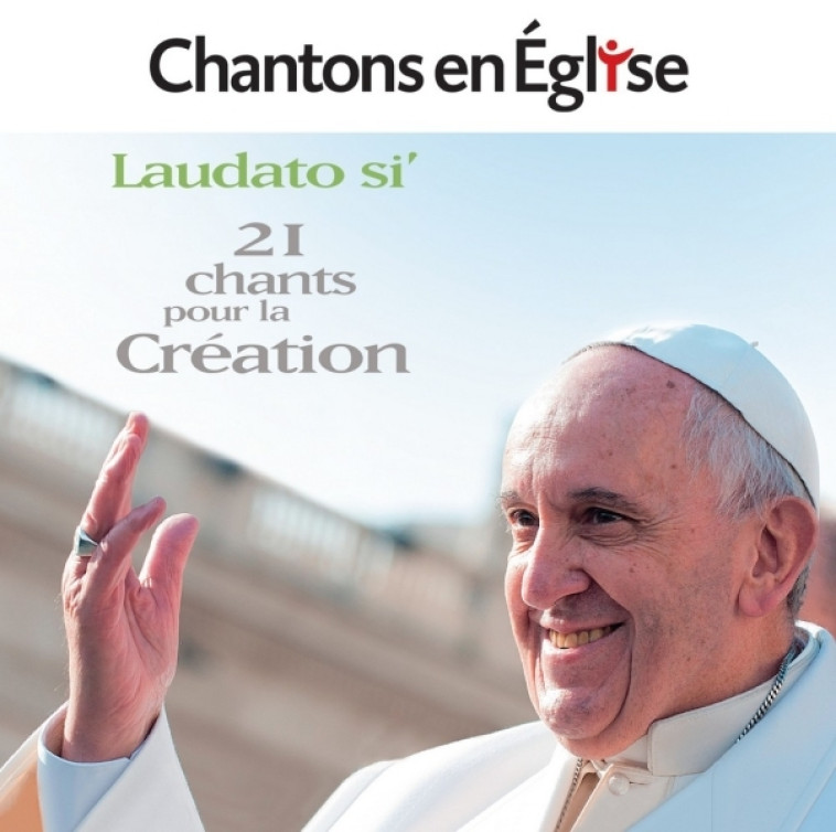 Chantons en Église - Laudato si' - 21 chants pour la création -   - ADF MUSIQUE