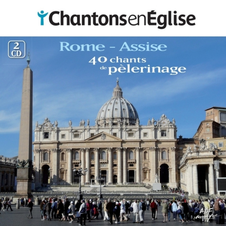 Chantons en Église - 40 chants de pèlerinage - Rome et Assise -   - ADF MUSIQUE