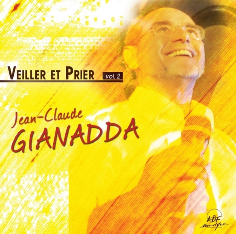 Veiller et Prier Vol. 2 - Jean-Claude Gianadda - ADF MUSIQUE