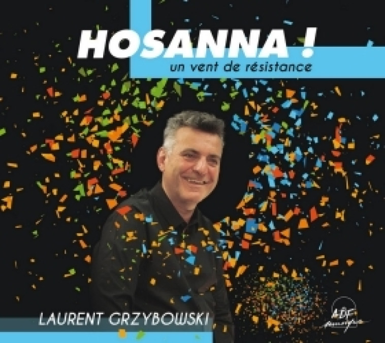 Hosanna ! - Laurent Grzybowski - ADF MUSIQUE