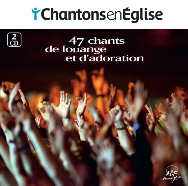 Chantons en Église - 47 chants de louange et d'adoration -   - ADF MUSIQUE