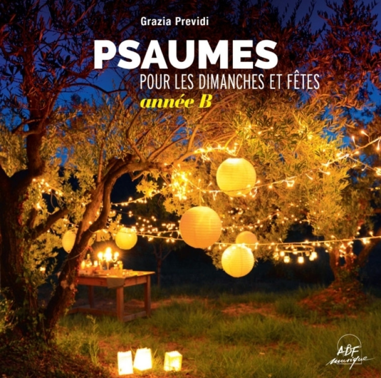 Psaumes pour les dimanches et fêtes : Année B - Grazia Previdi,   - ADF MUSIQUE