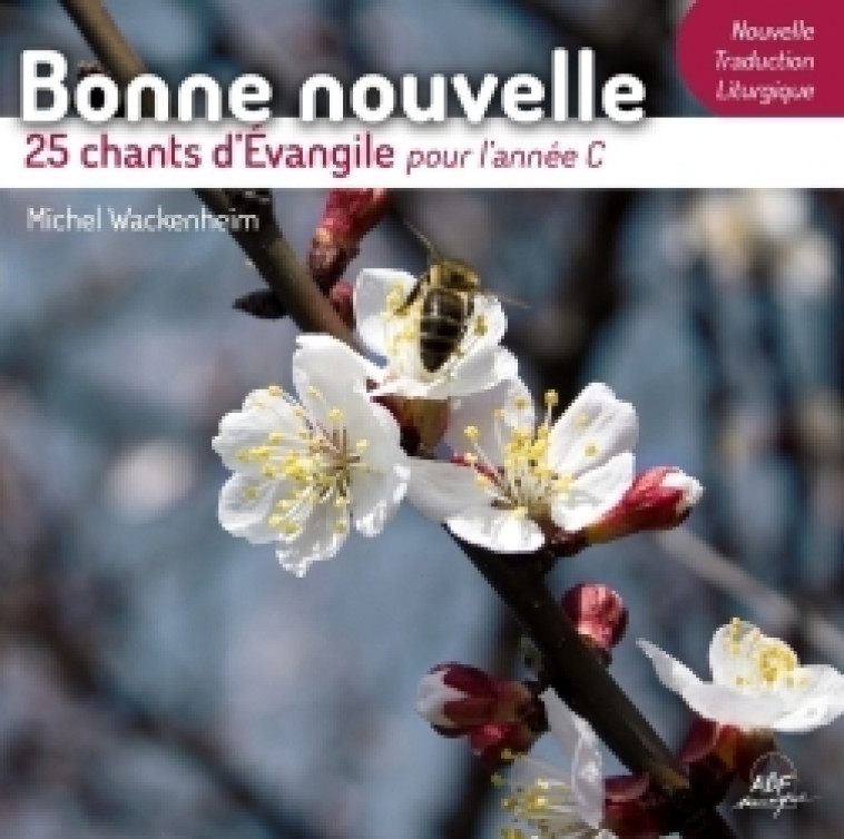 Bonne nouvelle - 25 chants d'Évangile pour l'année C - Michel Wackenheim,   - ADF MUSIQUE