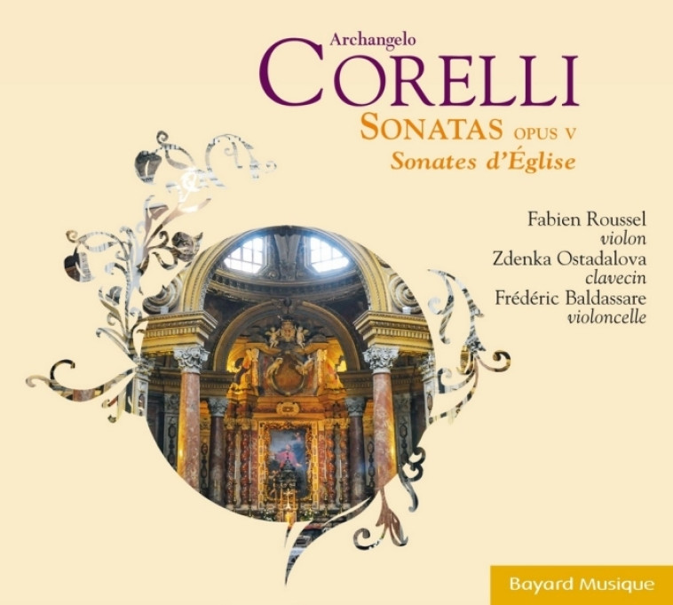 Arcangelo Corelli - Sonates d'Église opus V - Arcangelo Corelli, Fabien Roussel, Zdenka Ostadalova, Frédéric Baldassare - BAYARD MUSIQUE