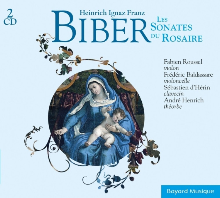 Heinrich Ignaz Franz Biber - Les sonates du Rosaire - Fabien Roussel, Eric Lebrun, Frédéric Baldassare, Sébastien D'Hérin - BAYARD MUSIQUE