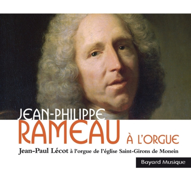 Rameau à l'orgue - Jean-Paul Lécot - BAYARD MUSIQUE