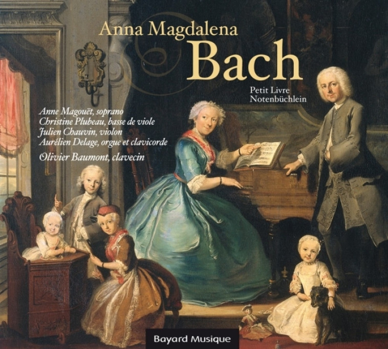 Le petit livre d'Anna Magdalena Bach - Olivier Baumont - BAYARD MUSIQUE