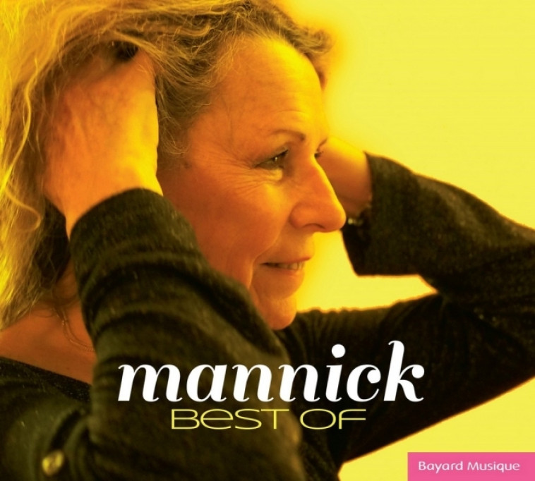 Mannick - Best Of - Mannick Mannick - BAYARD MUSIQUE