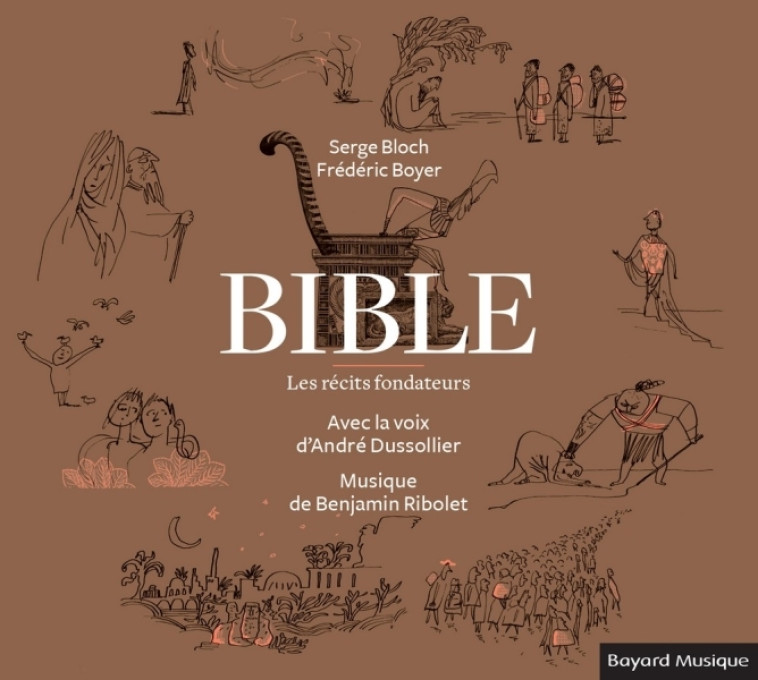 Bible - Les récits fondateurs - André Dussollier,  , Benjamin Ribolet, Fréderic Boyer - BAYARD MUSIQUE