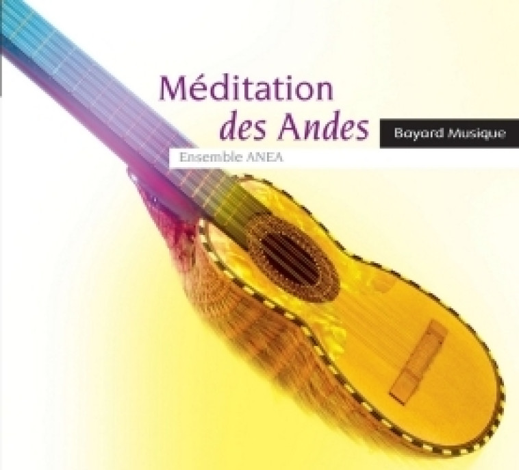 Méditation des Andes -   - BAYARD MUSIQUE