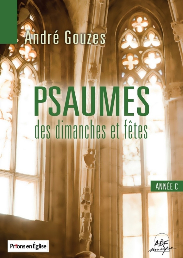 Psaumes des dimanches et fêtes : Année C - André Gouzes - ADF MUSIQUE