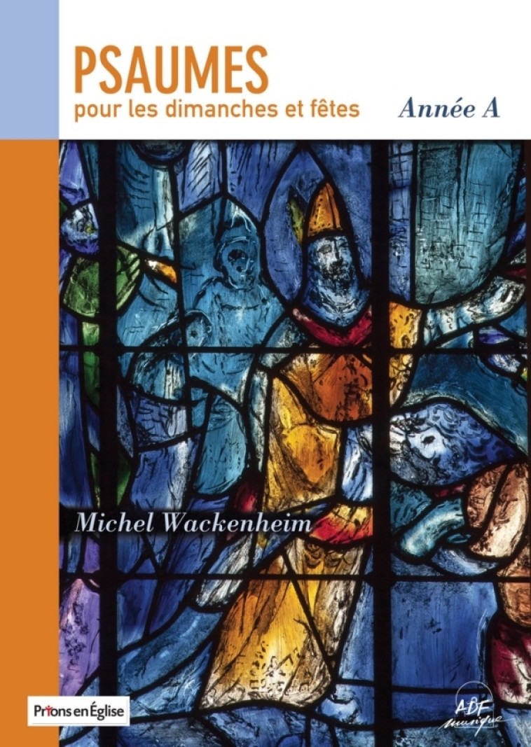 Psaumes pour les dimanches et fêtes : Année A - Michel Wackenheim - ADF MUSIQUE