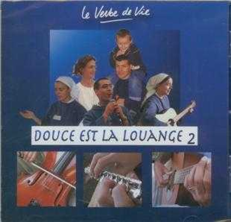 CD 2 Douce est la louange - Le verbe de Vie -  Collectif - VERBE DE VIE