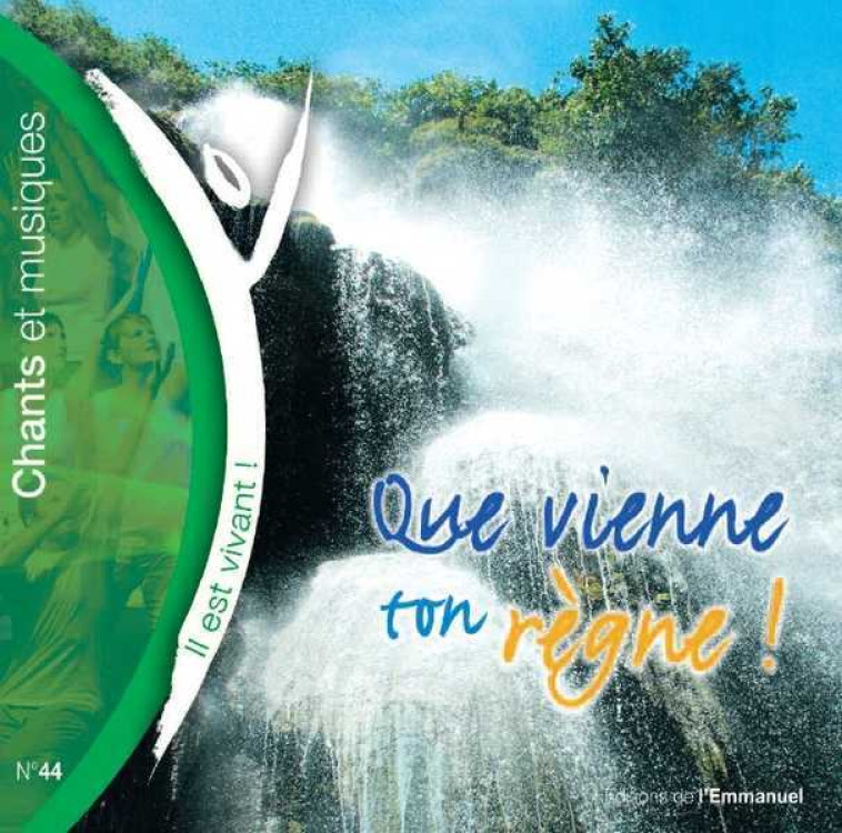 CD Il est vivant ! Que vienne ton règne - CD 44 -   - EMMANUEL