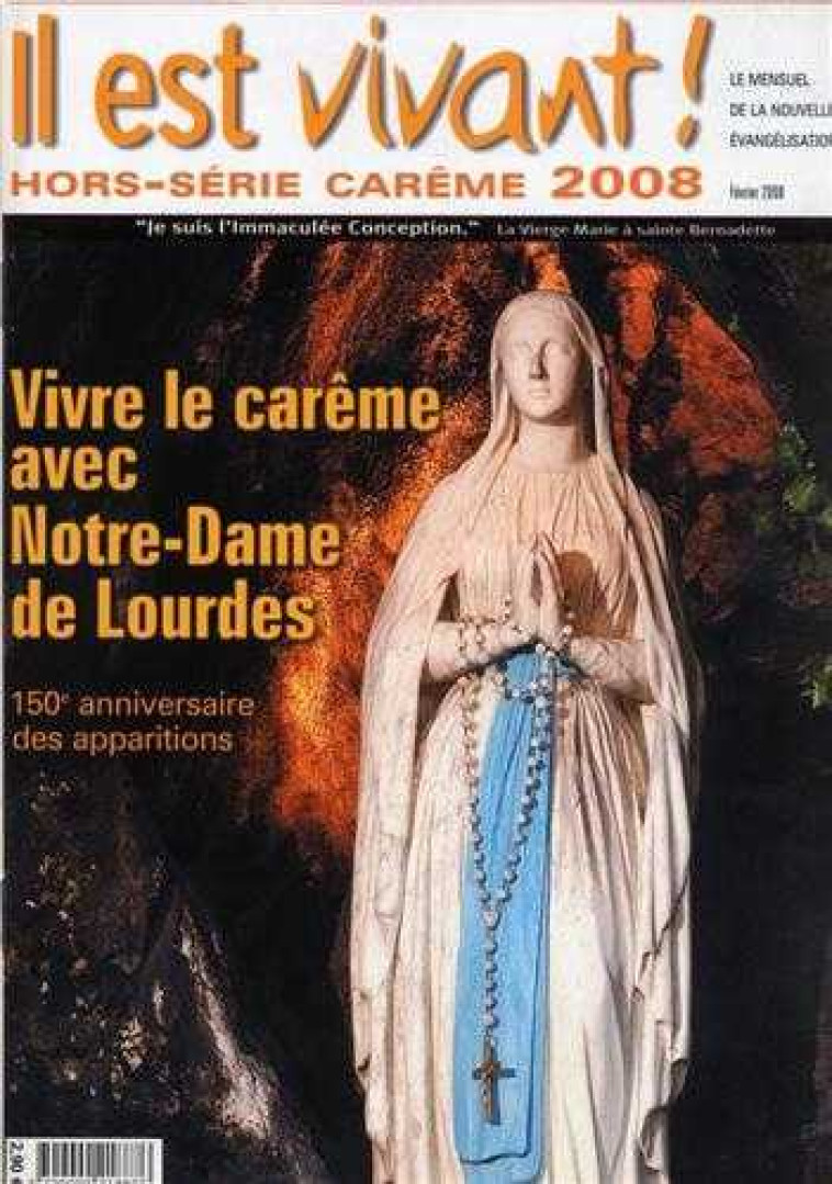 Il est vivant ! Hors-série Carême - Vivre le carême avec Notre Dame de Lourdes -  - IL EST VIVANT