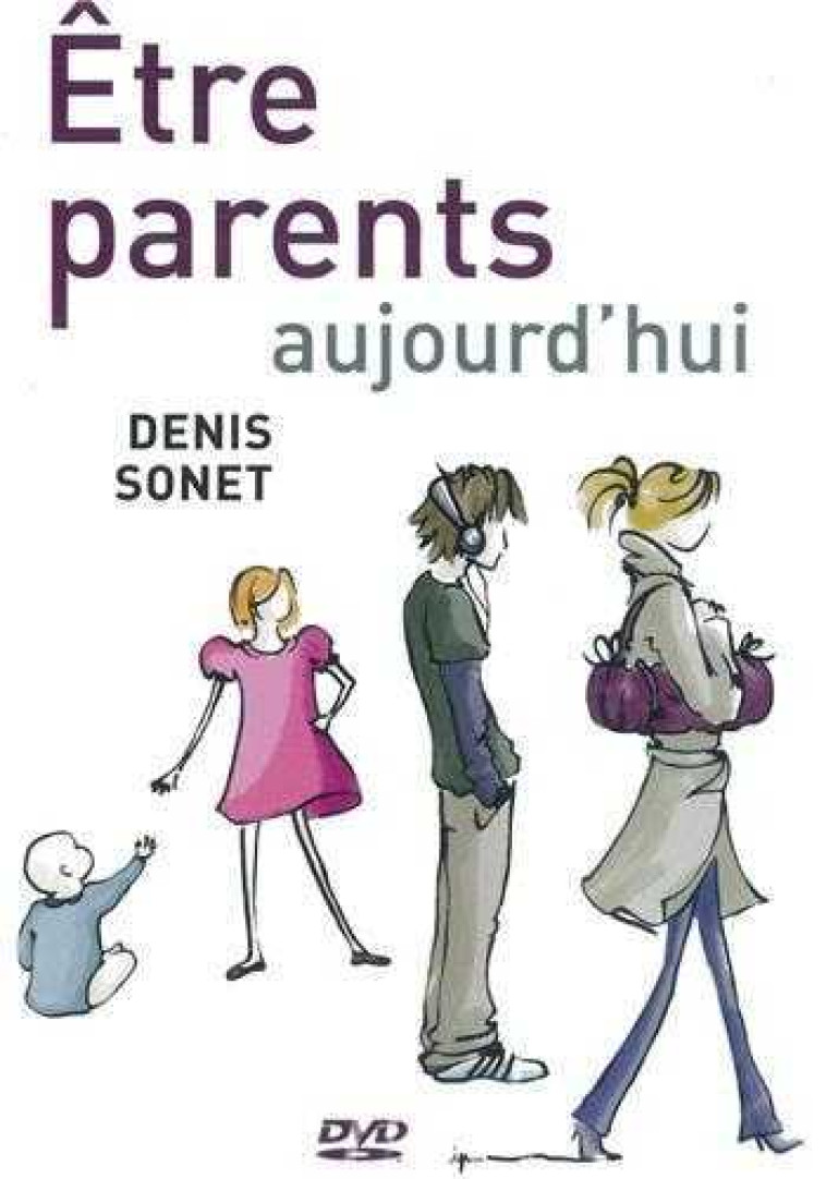 Etre parents aujourd'hui - DVD - Denis Sonet - STUDIO JOUSLIN