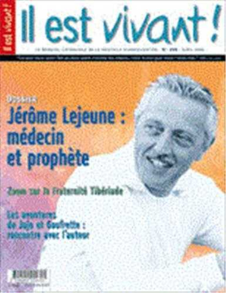 n°259  - Jérôme Lejeune, un savant au service des petits -  - IL EST VIVANT