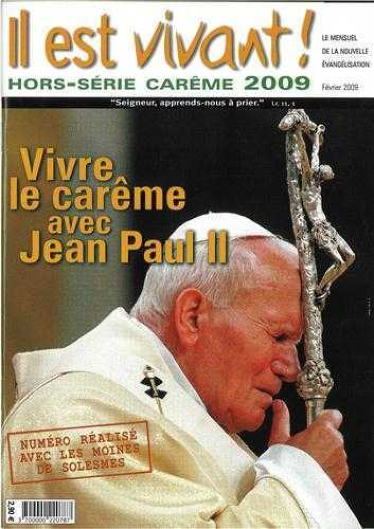 Il est vivant ! Hors-série Carême 2009 - Vivre le carême avec Jean-Paul II -  - IL EST VIVANT