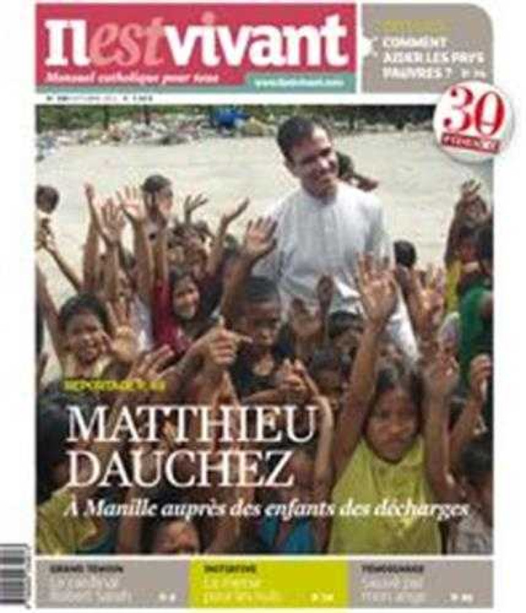 n°286 - Il est vivant Nouvelle formule - Octobre 2011 - Matthieu Dauchez à Manille auprès des enfants des décharges -  Collectif - IL EST VIVANT