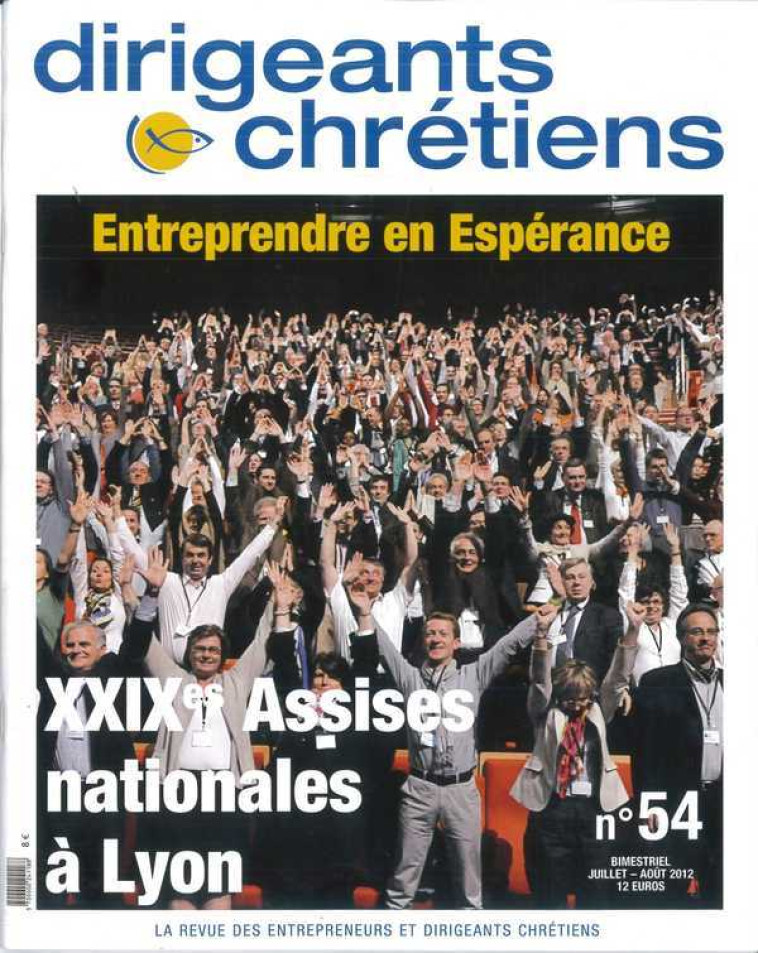 Dirigeants chrétiens N°54 Juillet-Août 2012 -  XXIXes Assises nationales à Lyon - COLLECTIF - DIR CHRETIENS