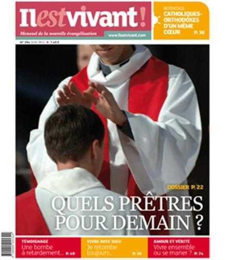 N°294 - Il est vivant Nouvelle formule - Juin 2012 - Quels prêtres pour demain ? -  Collectif - IL EST VIVANT