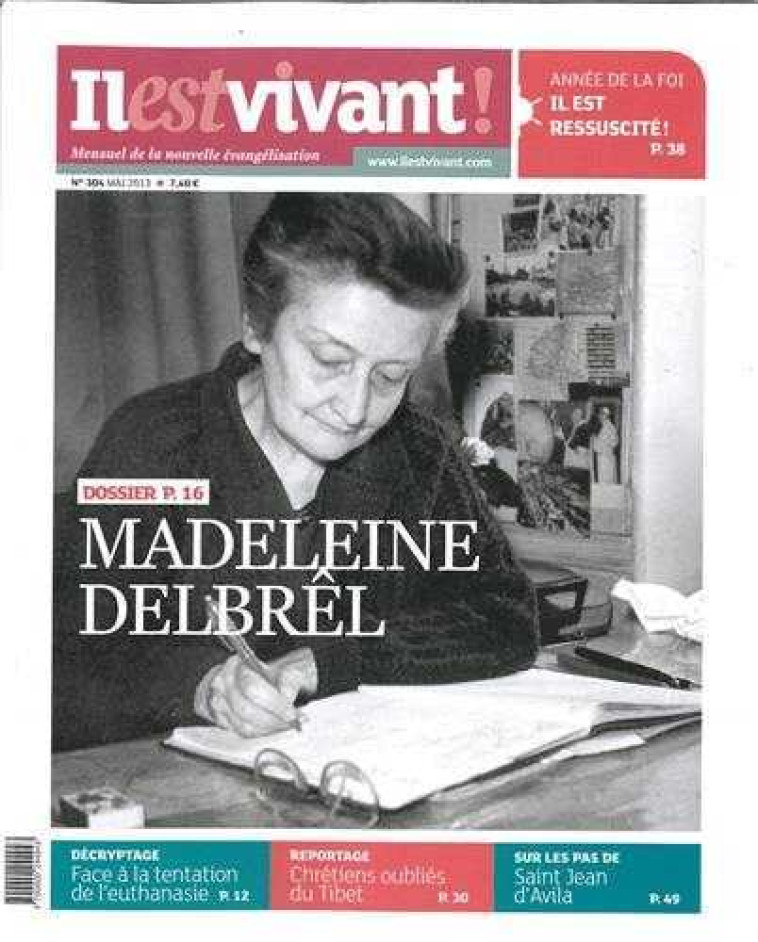 N°304 - Il est vivant Nouvelle formule - Mai 2013 - Madeleine Delbrel -  Collectif - IL EST VIVANT