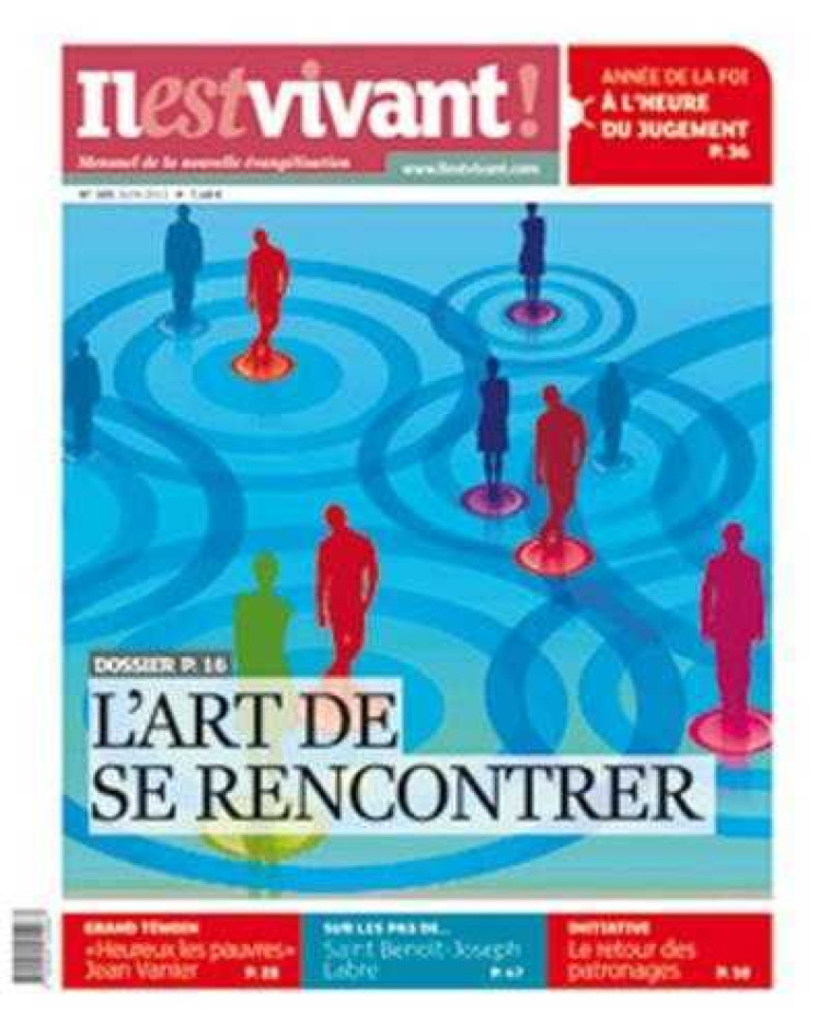 N°305 - Il est vivant Nouvelle formule - Juin 2013 - L'Art de se rencontrer -  Collectif - IL EST VIVANT