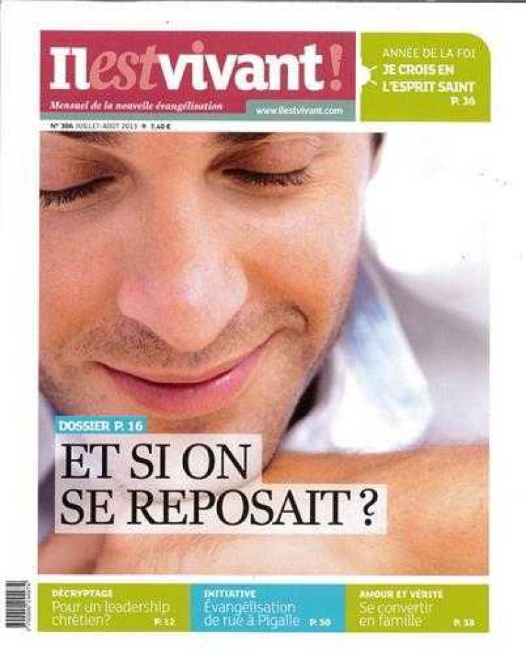 N°306 - Il est vivant Nouvelle formule - Juillet / Août 2013 - Et si on se reposait ? -  Collectif - IL EST VIVANT