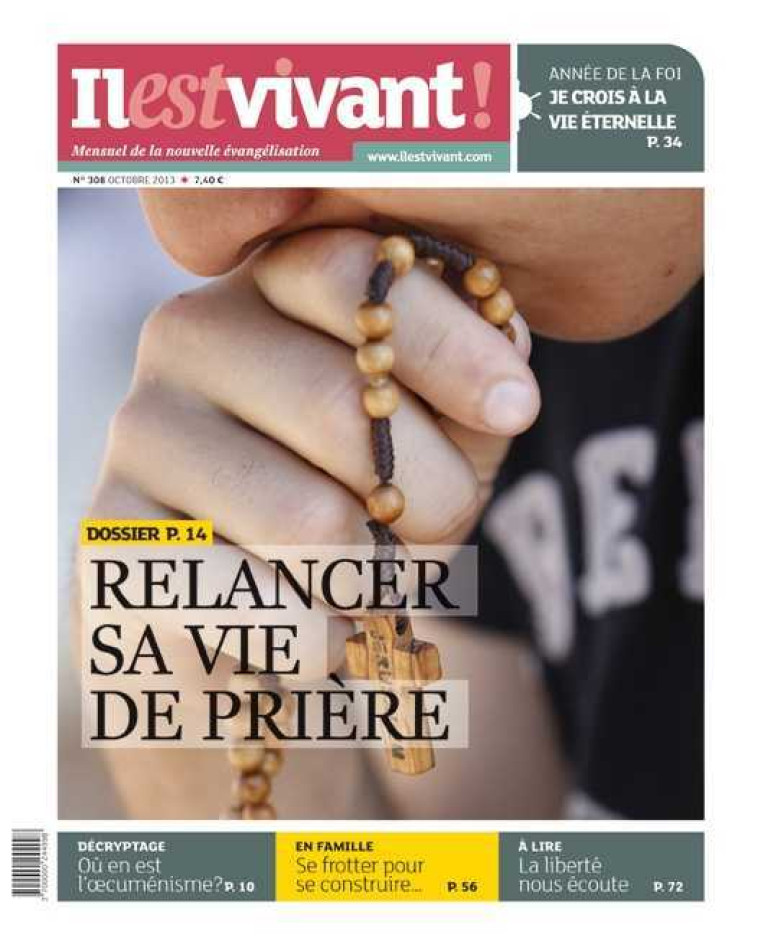 N°308 - Il est vivant Nouvelle formule - Octobre 2013 - Relancer sa vie de prière -  Collectif - IL EST VIVANT