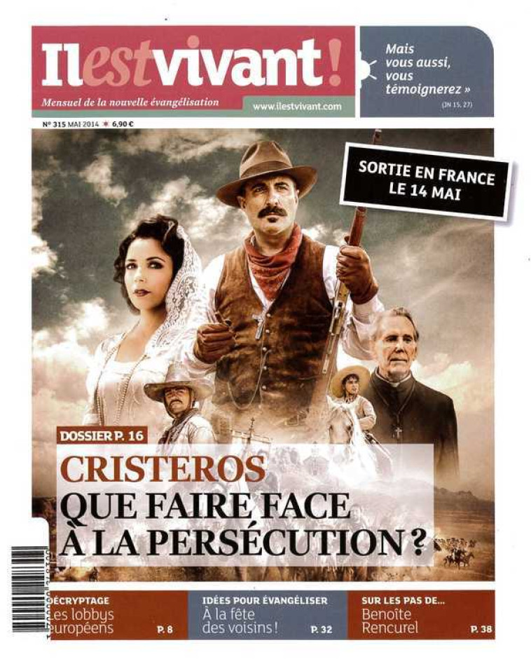 N°315 - Il est vivant Nouvelle formule - Mai 2014 - Cristeros, que faire face à la persécution ? - COLLECTIF - IL EST VIVANT