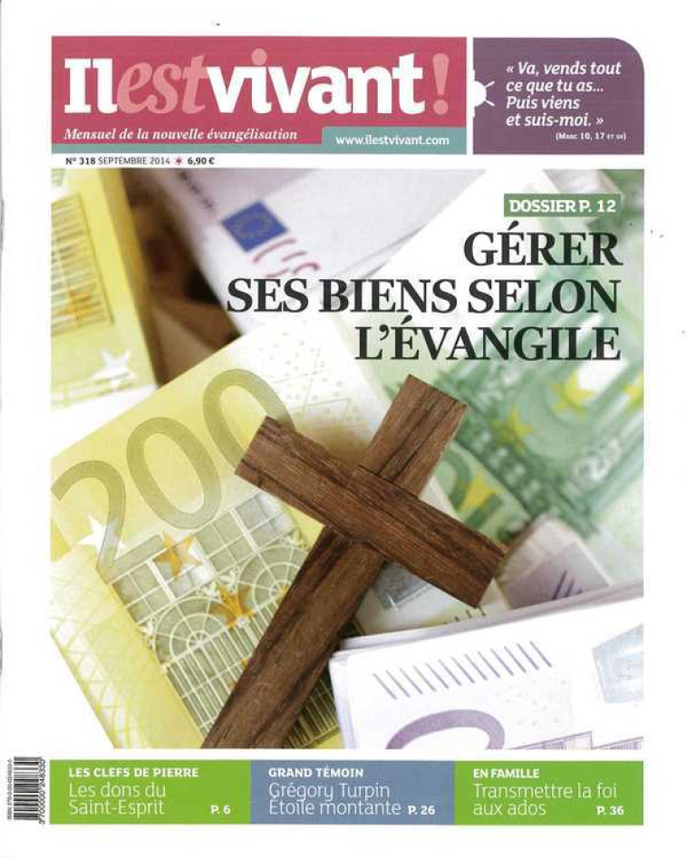 N°318 - Il est vivant Nouvelle formule - Septembre 2014 - Gérer ses biens selon l'Evangile - COLLECTIF - IL EST VIVANT