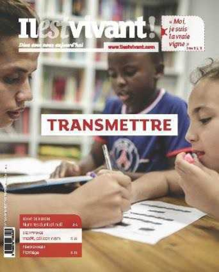 N°340 - Transmettre - juillet-aout-septembre 2018 -  IL EST VIVANT - IL EST VIVANT